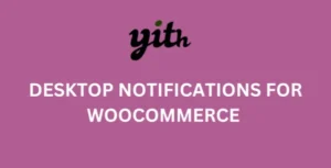 YITH DESKTOP NOTIFICATIONS FOR WOOCOMMERCE