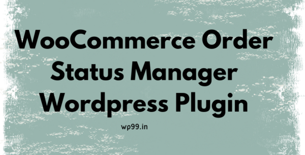 WooCommerce Order Status Manager Wordpress Plugin