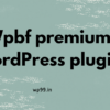 Wpbf premium WordPress plugin